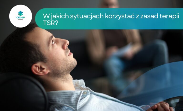 W jakich sytuacjach korzystać z zasad terapii TSR?