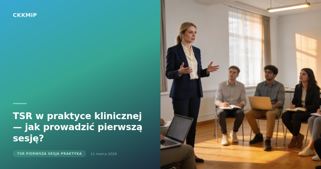 TSR w praktyce klinicznej — jak prowadzić pierwszą sesję?