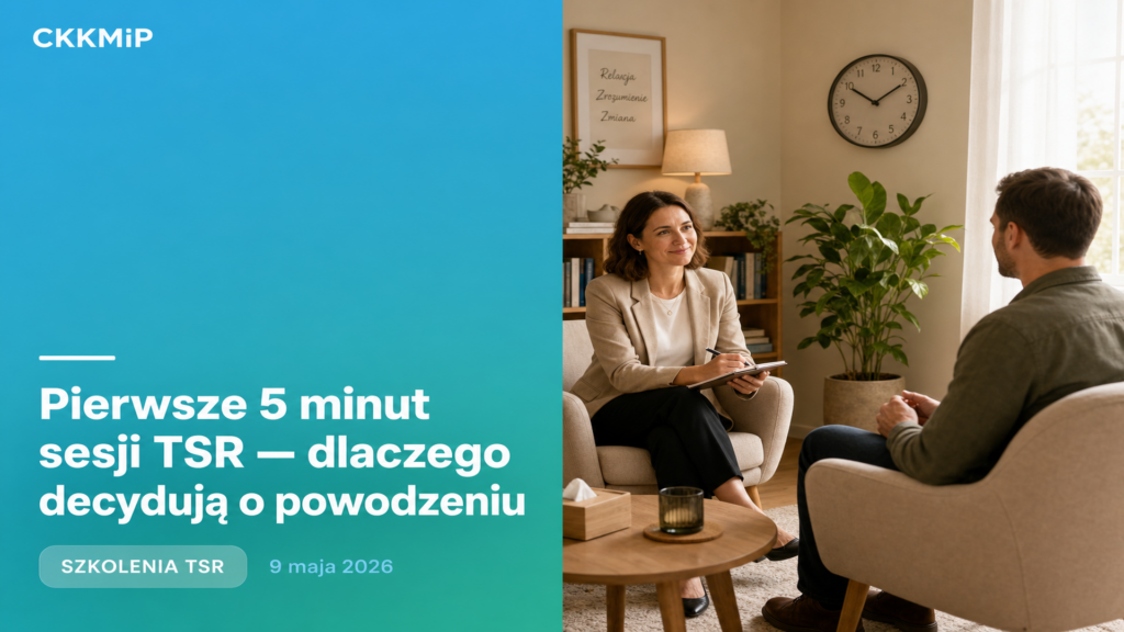 Pierwsze 5 minut sesji TSR — dlaczego decydują o powodzeniu